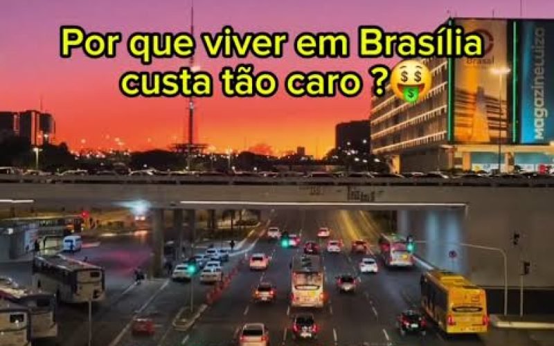 💰 POR QUE ESTÁ TÃO CARO VIVER EM BRASÍLIA? O QUE MAIS PESA NO BOLSO DAS FAMÍLIAS